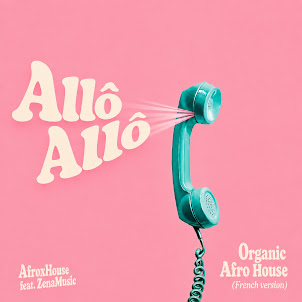 Afroxhouse — Allo Allo (French Version) (Feat. Zena Music)