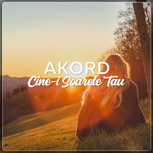 Akord — Cine-I Soarele Tau