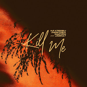 Alp Atesoglu — Kill Me (feat. Jason Cogua & Samyorai)