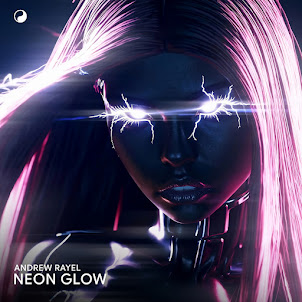 Andrew Rayel — Neon Glow (Extended Mix)