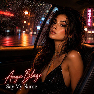 Anya Blaze — Say My Name