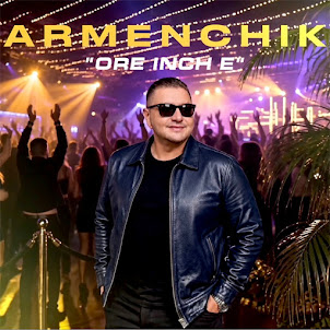 Armenchik — Ore Inch E