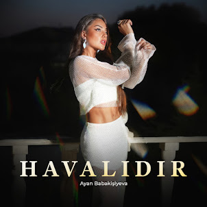 Ayan Babakişiyeva — Havalıdır