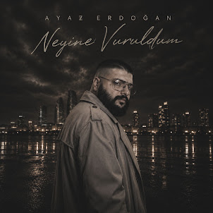 Ayaz Erdoğan — Neyine Vuruldum