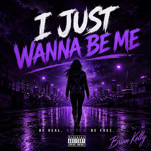 Brian Kelly — I Just Wanna Be Me