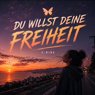 C-Rina — Du Willst Deine Freiheit