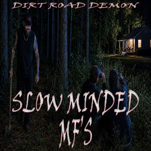 Dirt Road Demon — Slow Minded Mf'S