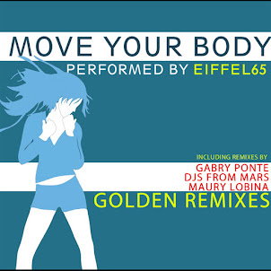 Eiffel 65 — Move Your Body Golden Remixes (Djs From Mars Club Remix)