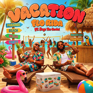 Flo Rida — Vacation (Anywhere You Wanna Go) (Feat. Sage The Gemini)