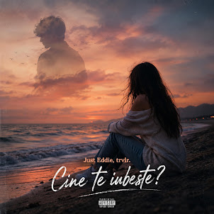 Just Eddie — Cine Te Iubeste (feat. Trvlr.)