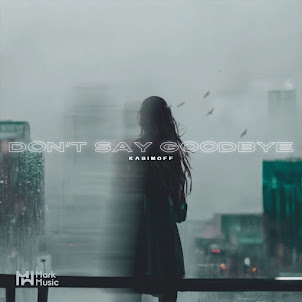 Kasimoff — Don'T Say Goodbye