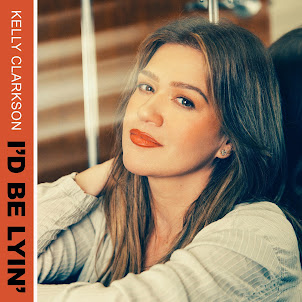 Kelly Clarkson — I'D Be Lyin'