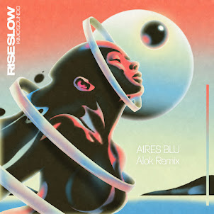 Kimo Sounds & Aires Blu — Rise Slow (Alok Remix)