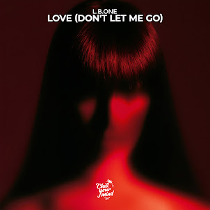 L.B. One — Love (Don'T Let Me Go)