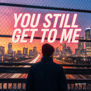 Lastbar90 — You Still Get To Me