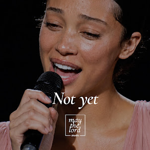 May The Lord Studio — Not Yet
