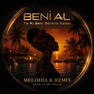 Melodi̇a — Beni Al - Ta Ki Seni Görene Kadar | Melodi̇a Remix | Afro Club House