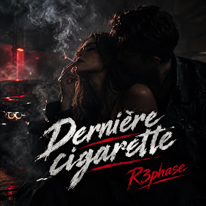 R3Phase — Dernière Cigarette