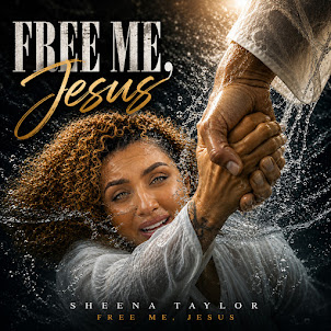 Sheena Taylor — Free Me, Jesus