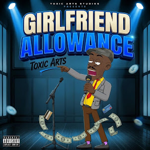 Toxic Arts — Girlfriend Allowance (Feat. Choir Master)