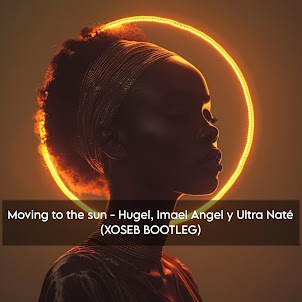 Xoseb — Movin' To The Sun - Hugel & Imael Angel & Ultra Naté (Bootleg)