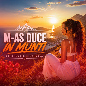 Zeno Music — M-As Duce In Munti (feat. Manuela)